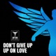 Don t Give Up On Love Single
