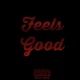 Feels Good Single