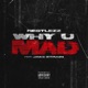 Why U Mad feat Jake Strain Single