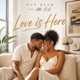 Love is Here feat Mr O G Funkified Version Single