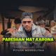 Pareshan Mat Karona Single