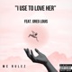 I Use To Love Her feat Greg Louis Single