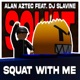 Squat with me feat DJ Slavine Single