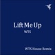 Lift Me Up WTS House Remix Single