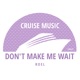 Don t Make Me Wait Single