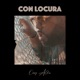 Con Locura Single