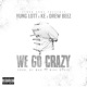 We Go Crazy feat KE Drew Beez Single