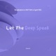 Let the Deep Speak Single