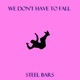 We Don t Have To Fall Single