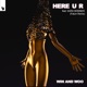 Here U R feat Sara Skinner Fatum Remix Single