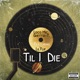 Til I Die feat Lil Flip Single