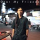 Dear My Friends Prod By Higashida Tomohiro Single