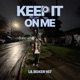 KEEP IT ON ME Single