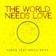 The World Needs Love feat Maya Days Acrisio Remix Single