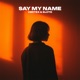 Say My Name Single