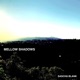 Mellow Shadows