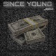 Since young feat Starboylikemk Single