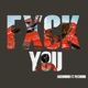 Fxck You feat Pato Uno Single
