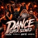 Dance Super Slowed feat GIGAN MC MC Menino de SP Single