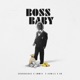 Boss Baby feat Courageouz Xsmile 88 Single