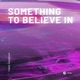 Something to Believe In Single