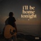 I ll Be Home tonight Single