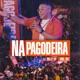 Na Pagodeira Vol 3 Ao Vivo