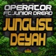Junglist Deyah feat Junior Dread