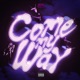 Come My Way feat MTeez Lil Casty ICETIAN Only Lau Single