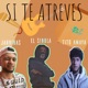 Si Te Atreves feat Jarribas Tito Amaya Single