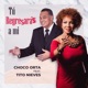 Tú Regresarás a Mí feat Tito Nieves Single
