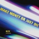 Make Money or Just Die Single