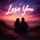 Lose You Single