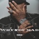 Why You Mad Single