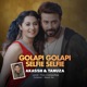 Golapi Golapi Selfie Selfie Single