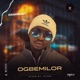 OGBEMILOR feat Dj Kamol 2 Single