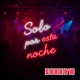 Solo Por Esta Noche Single