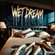 Wet Dream Single