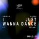 I Just Wanna Dance feat Chunky Single