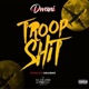 Troopshit Single