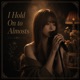 I Hold On to Almosts EP
