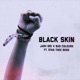 Black Skin feat Stas THEE Boss Single