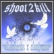 SHOOT 2 KILL feat Cloudymane Single