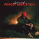 Forget About You Single