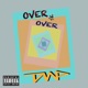 Over Over feat Lander J Dan Single