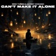 Can t Make It Alone Extended Mix Single