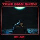 True Man Show EP