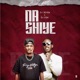 Na shiye feat DJ P2N Single