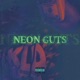 Neon Guts Single