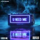 U Need Me Single